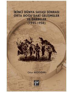 İkinci Dünya Savaşı Sonrası Orta Doğu'daki Gelişmeler ve Darbeler