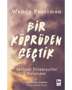 Bir Köprüden Geçtik