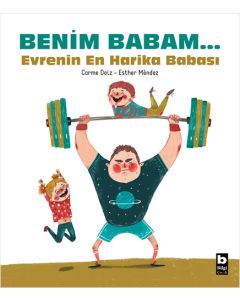 Benim Babam... Evrenin En Harika Babası