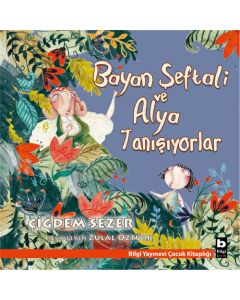 Bayan Şeftali ve Alya Tanışıyorlar