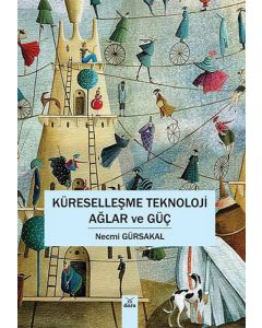 Küreselleşme Teknoloji Ağlar ve Güç