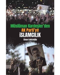 Müslüman Kardeşler'den AK Parti'ye İslamcılık