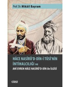 Hace Nasirü'd-din-i Tusi'nin İntihalciliği ve Ahi Evren Hace Nasirü'd-din ile İlgisi