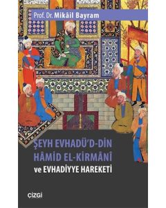 Şeyh Evhadü'd-Din Hamid El-Kirmani ve Evhadiyye Hareketi