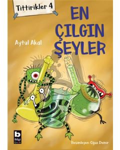 Tittirikler 4 - En Çılgın Şeyler