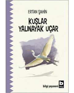 Kuşlar Yalınayak Uçar