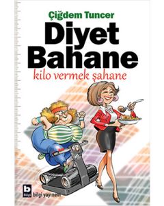 Diyet Bahane Kilo Vermek Şahane