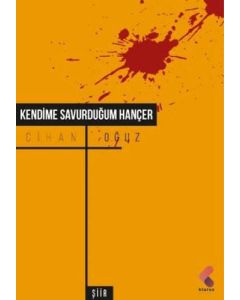 Kendime Savurduğum Hançer