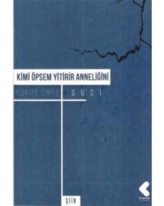 Kimi Öpsem Yitirir Anneliğini