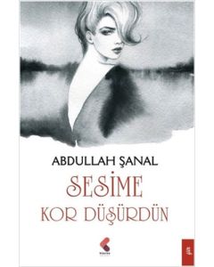 Sesime Kor Düşürdün