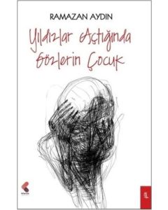 Yıldızlar Açtığında Gözlerin Çocuk