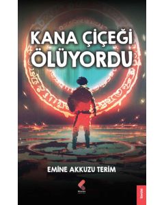 Kana Çiçeği Ölüyordu