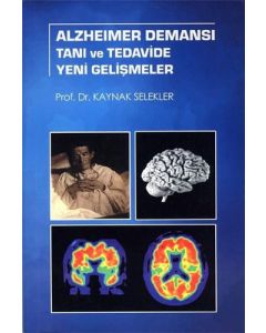 Alzheimer Demansı Tanı ve Tedavide Yeni Gelişmeler 