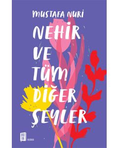 Nehir ve Tüm Diğer Şeyler