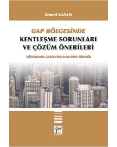 GAP Bölgesinde Kentleşme Sorunları ve Çözüm Önerileri