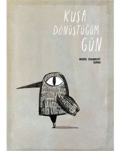 Kuşa Dönüştüğüm Gün (Ciltli)