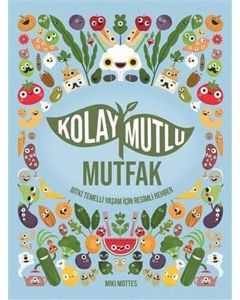 Kolay Mutlu Mutfak (Ciltli)