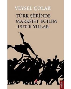 Türk Şiirinde Marksist Eğilim - 1970'li Yıllar