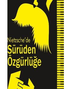 Nietzsche’de Sürüden Özgürlüğe