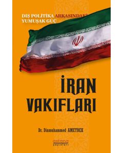 Dış Politika Arkasındaki Yumuşak Güç - İran Vakıfları