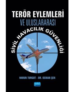 Terör Eylemleri ve Uluslararası Sivil Havacılık Güvenliği