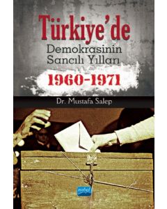 Türkiye'de Demokrasinin Sancılı Yılları 1960-1971