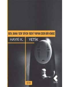 Ben, Bana 'Sen' Diyen 'Ben'i Yapan Eden Bir Kimse