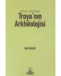 Mitten Felsefeye Troya'nın Arkheolojisi