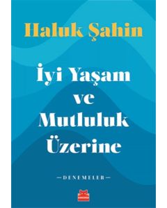 İyi Yaşam ve Mutluluk Üzerine