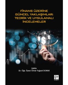 Finans Üzerine Güncel Yaklaşımlar: Teorik ve Uygulamalı İncelemeler