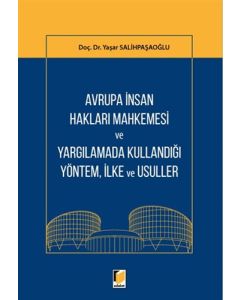 Avrupa İnsan Hakları Mahkemesi ve Yargılamada Kullandığı Yöntem, İlke ve Usuller