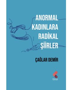 Anormal Kadınlara Radikal Şiirler