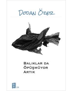 Balıklar da Öpüşmüyor Artık