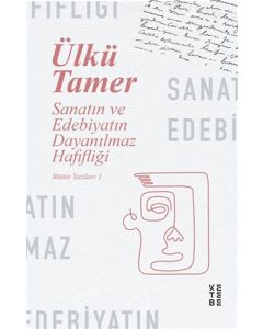 Sanatın ve Edebiyatın Dayanılmaz Hafifliği