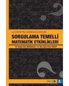 İlköğretim Öğrencileri İçin Sorgulama Temelli Matematik Etkinlikleri