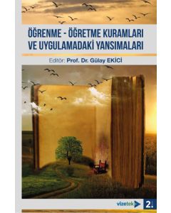 Öğrenme - Öğretme Kuramları ve Uygulamadaki Yansımaları