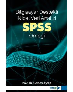 Bilgisayar Destekli Nicel Veri Analizi: SPSS Örneği