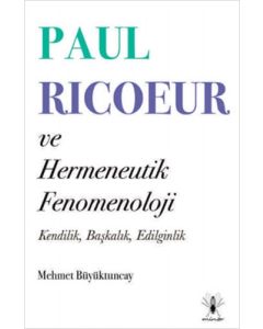 Paul Ricoeur ve Hermeneutik Fenomenoloji