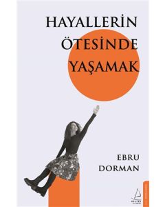 Hayallerin Ötesinde Yaşamak