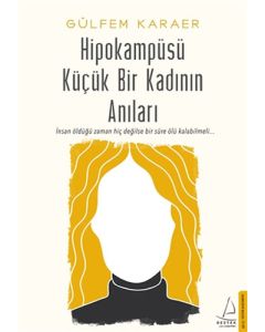 Hipokampüsü Küçük Bir Kadının Anıları