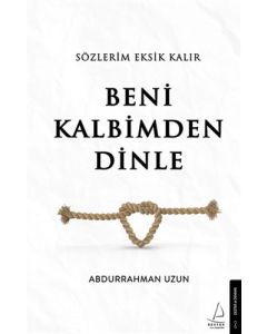 Sözlerim Eksik Kalır Beni Kalbimden Dinle