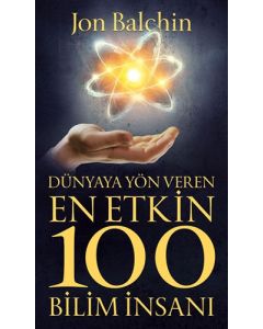 Dünyaya Yön Veren En Etkin 100 Bilim İnsanı