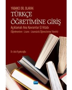 Yabancı Dil Olarak Türkçe Öğretimine Giriş