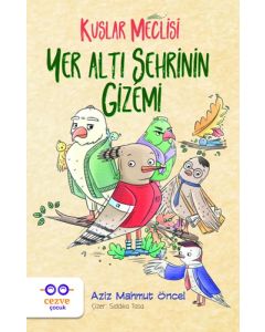 Kuşlar Meclisi - Yer Altı Şehrinin Gizemi