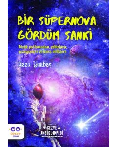Bir Süpernova Gördüm Sanki