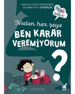 Neden Her Şeye Ben Karar Veremiyorum?