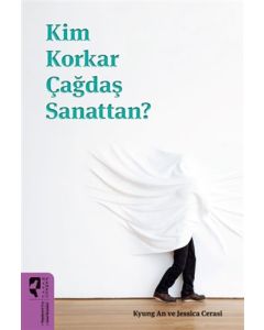 Kim Korkar Çağdaş Sanattan?