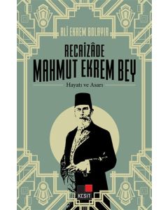 Recaizade Mahmut Ekrem Bey Hayatı ve Asarı