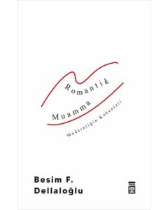 Romantik Muamma - Modernliğin Kökenleri