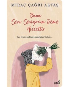 Bana Seni Seviyorum Deme Hissettir
